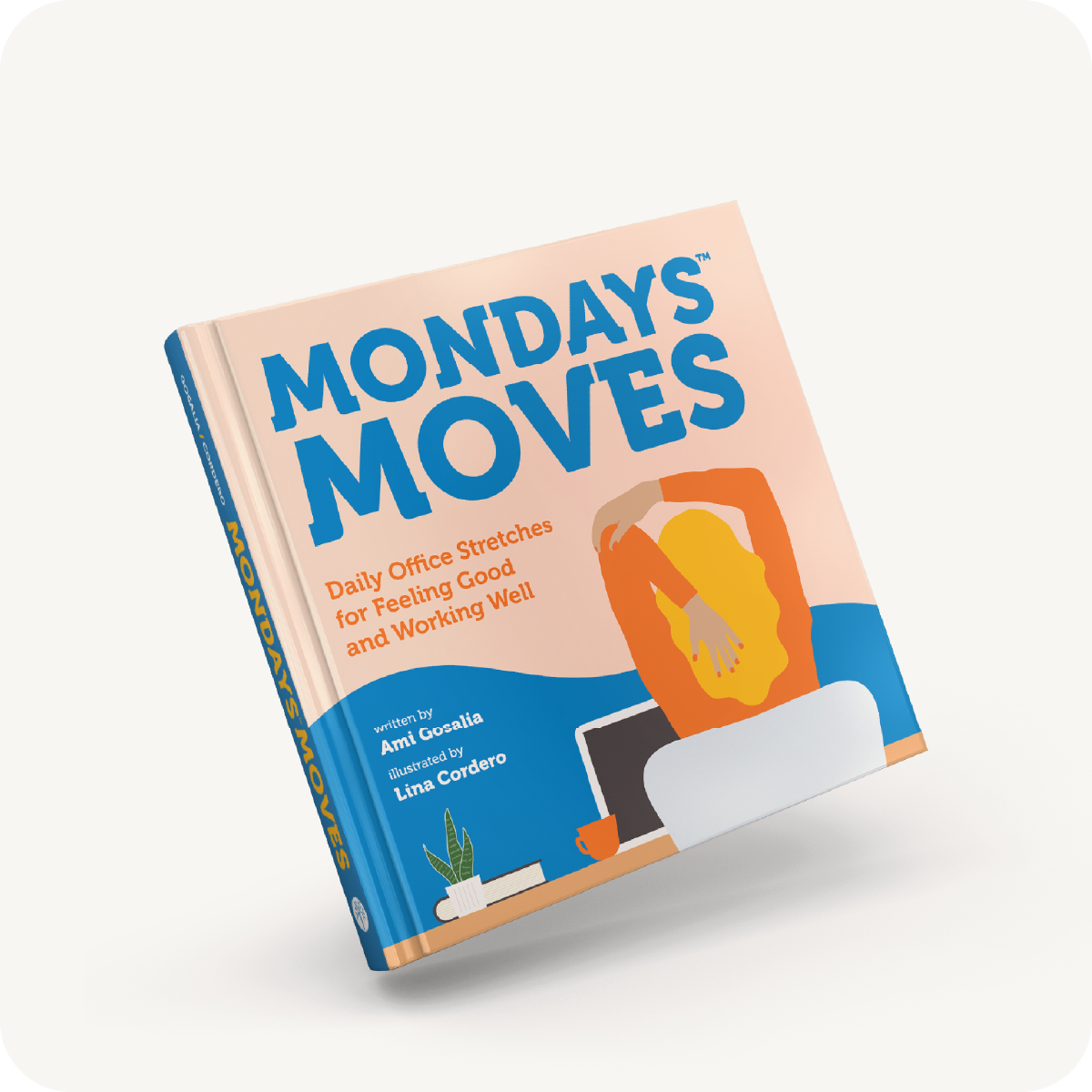 Mondays Moves: Daily Office Stretches for Feeling Good and Working Well by Mondays